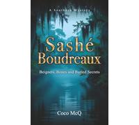 Sashé Boudreaux: Beignets, Bones, & Buried Secrets: 1 (The Sashé Boudreaux Mysteries)
