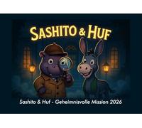 Sashito & Huf - Geheimnisvolle Mission 2026 Fotokalender DIN A4: Monatskalender mit Kinder-Motiven von Tieren, Reisen, Freundschaft und Abenteuern