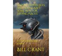 SASKATCHEWAN SEES AND ALIEN CRAFT: SOME RUN FOR HIDING PLACES: SO THE ELDERS ARE HAPPY (science fiction comedy)
