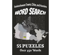 Saskatchewan Towns, Cities, And Hamlets Word Search: Word Search With Easy To Read Print | Relaxing, Fun, Calming | 6x9 inches, 110 pages | 55 Puzzles | Solutions Included (Canada Word Search)
