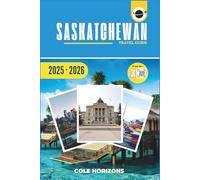 Saskatchewan Travel Guide: Plan, Explore, and Experience the Trip of a Lifetime (Gray Version)