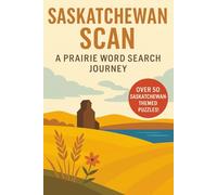 Saskatchewan Word Search Puzzle Book: 50+ Easy-to-Read Puzzles Featuring Saskatchewan’s Cities, Lakes, Culture and More