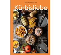 Saskia van Deel Kürbisliebe: Die besten Herbstrezepte - herzhaft und (Tapa dura)