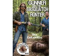 Sasquatch 60: Gunner and the Sasquatch Hunter: The Catskills (Sasquatch Adventures)