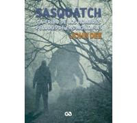 Sasquatch - La tribu de los hombres peludos de las montañas