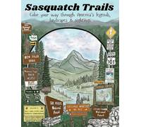 Sasquatch Trails: Color your way through America's legends, landscapes & sightings