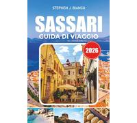 SASSARI GUIDA DI VIAGGIO 2026: Dove alloggiare, cosa mangiare, le migliori cose da fare e consigli di viaggio intelligenti per i visitatori alla prima esperienza