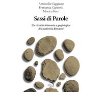 Sassi di parole. Un ritratto letterario e grafologico di Laudomia Bonanni (Tascabili da viaggio)