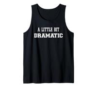 Sassy A Little bit Dramatic Bold Statement Camiseta sin Mangas