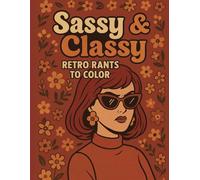 Sassy and Classy: Retro Rants to Color