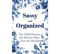Sassy and Organized: The 2026 Planner for Women Who Run the World (and Their To-Do Lists)