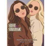 Sassy and Strategic Journal for Women: Ambition Looks Good on You: MAKE YOUR MOVE.