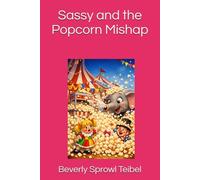 Sassy and the Popcorn Mishap (Sassy’s Adventures)