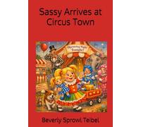 Sassy Arrives at Circus Town (Sassy’s Adventures)