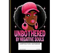 Sassy Black Queen Composition Notebook: “Unbothered” Quote Design, Empowering Journal for African American Women and Girls