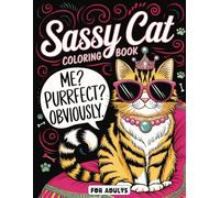 Sassy Cat Coloring Book for Adult: Swearing Cats Illustrations for Feline Lovers. Funny Kitty Memes
