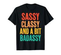 Sassy Classy and A bit Badassy Femenina Camiseta