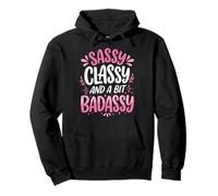 Sassy Classy and A bit Badassy Femenina Sudadera con Capucha