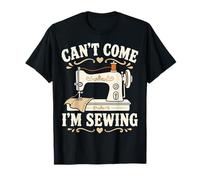 Sassy Crafter Humor Can't Come, Soy una máquina Vintage de Coser Camiseta