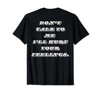 Sassy Don't Talk to Me I'Ll Hurt Your Feelings Funny Camiseta