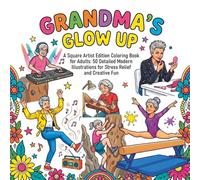 Sassy Grandma Glow Up: A Square Modern Art Coloring Book for Adults: 50 Detailed Illustrations of Funny and Sassy Grandmas for Stress Relief and Creative Fun