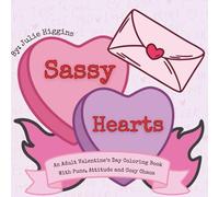 Sassy Hearts: An Adult Valentine’s Day Coloring Book With Puns, Attitude and Cozy Chaos