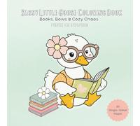 Sassy Little Goose Coloring Book: A Cozy, Relaxing Escape to Unwind and Relieve Stress