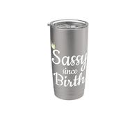 Sassy Since Birth Women Girls Sassy Vaso térmico de acero inoxidable de doble pared