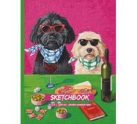 Sassy Sketchbook: Funny Dog Art Drawing Pad for Wine Lovers & Creative Adults: 8.5 x 11 Large Paperback: Dream It Sketch It Own It Quote, Unlined Pages for Artists & Dog Owners