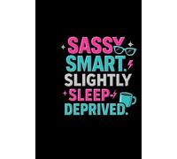 Sassy Smart and Slightly Sleep Deprived: I'm Doing My Best!