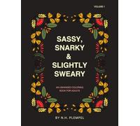 Sassy, Snarky, & Slightly Sweary: An Unhinged Coloring Book for Adults (Sassy, Snarky, & Slightly Sweary: Unhinged Coloring Books for Adults)