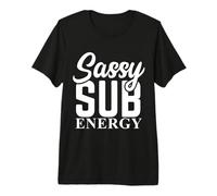 Sassy Sub Energía Divertido Sumisa Juego de rol Kinky BDSM Camiseta Premium