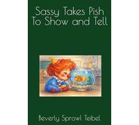 Sassy Takes Pish To Show and Tell (Sassy’s Adventures)