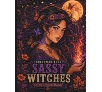 Sassy Witches Coloring Book for Adults: 13 Bold Witches to Colour | Funny Quotes, Halloween Vibes & Magical Relaxation