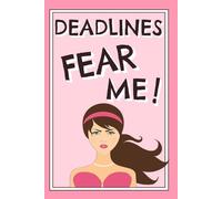 Sassy Work Notebook "Deadlines Fear Me!": Release Your Inner Sass ! College Ruled Fun Book for Coworkers & Friends.