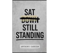 Sat Down Still Standing
