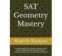 SAT Geometry Mastery: Complete Digital SAT Geometry Preparation with Formula Tables, Worked Examples, Practice Questions, Answer Keys, and Step-by-Step Solutions (PrimeMathHub SAT Mastery Series)