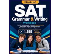 SAT Grammar & Writing Workbook: Find and Fix the Mistakes That Keep Costing You Points with Targeted Lessons, Practice Exercises, Timed Drills, and Clear Answer Explanations