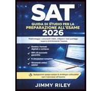 SAT Guida di studio per la preparazione all'esame 2026: Padroneggia i concetti chiave, migliora i tuoi punteggi e supera brillantemente l'esame. (CADzenith Success Guides)