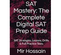 SAT Mastery: The Complete Digital SAT Prep Guide: SAT Strategies, Lessons, Drills & Full Practice Tests
