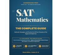 SAT Math - The Complete Guide: Methods, Strategies, and Practice for All Four Domains of the Digital SAT Math Test (SAT - The Complete Guide Series by Scorebound Prep)