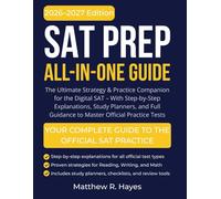 SAT Prep - All-in-One Guide: The Ultimate Strategy & Practice Companion for the Digital SAT - With Step-by-Step Explanations, Study Planners, and Full Guidance to Master Official Practice Tests