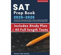 SAT PREP BOOK 2025-2026: Comprehensive Study Guide with 4,000+ Questions, a well Structured 30/60/90 Days Study Plan, and Powerful Strategies for a Top Score (45 Full-Length Tests)