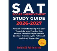 SAT Score Improvement Study Guide 2026-2027: A Proven System for Raising Your Score Through Targeted Practice, Error Analysis, Timing Strategies, and ... (InsightEd Success Blueprint Series)