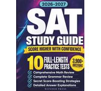 SAT Study Guide 2026-2027: 3,900+ Questions, 10 Full-Length Practice Tests, Comprehensive Math & Grammar Review, Secret Strategies to Maximize Your Score
