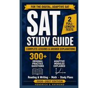 SAT Study Guide 2026 - 2027: Complete Digital SAT Prep with Practice Questions, Full-Length Practice Tests, Detailed Answer Explanations, Test-Taking Strategies