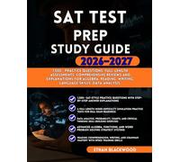 SAT TEST PREP STUDY GUIDE 2026-2027: 1,500+ Practice Questions, Full-Length Assessments Comprehensive Reviews and Explanations for Algebra Reading Writing Language Skills Data Analysis