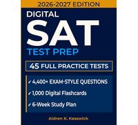 SAT Test Prep: The Complete Guide to Master the Digital SAT with Full-Length Practice Tests, Realistic Exam Questions, Expert Strategies, and Step-by-Step Answer Explanations