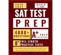 SAT Test Prep: The Complete Study Guide with 8 Full-Length Practice Tests, Strategic Review, and Step-by-Step Solutions