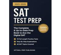 SAT Test Prep: The Complete & Up-to-Date Prep Book with 15 Full-Length Practice Tests, 2000+ Practice Questions & Step-by-Step Explanations to Ace the Digital SAT